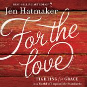 For the Love by  Jen Hatmaker audiobook