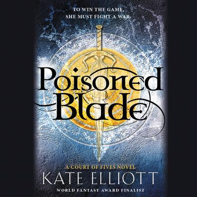 Poisoned Blade by Kate Elliott audiobook