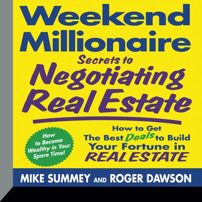 Weekend Millionaire Secrets to Negotiating Real Estate by Roger Dawson audiobook