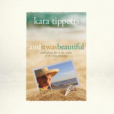 And It Was Beautiful by Kara Tippetts audiobook