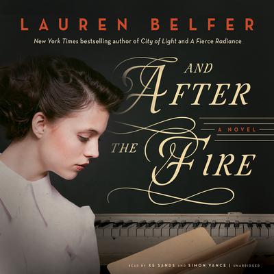 And After the Fire by Lauren Belfer audiobook