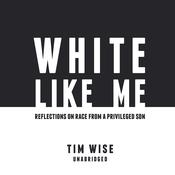 White like Me by  Tim Wise audiobook