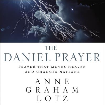 The Daniel Prayer by Anne Graham Lotz audiobook