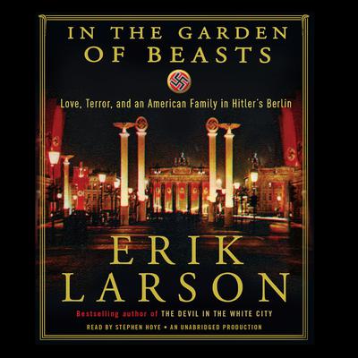 In the Garden of Beasts by Erik Larson audiobook