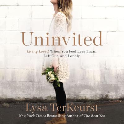 Uninvited by Lysa TerKeurst audiobook