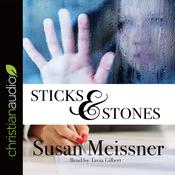 Sticks & Stones by  Susan Meissner audiobook