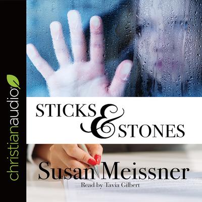 Sticks & Stones by Susan Meissner audiobook