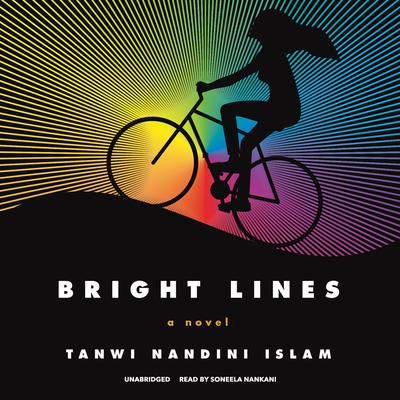Bright Lines by Tanwi Nandini Islam audiobook