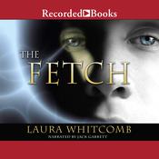 The Fetch by  Laura Whitcomb audiobook