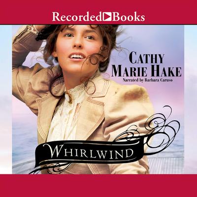 Whirlwind by Cathy Marie Hake audiobook