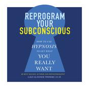 Reprogram Your Subconscious by  Gale Glassner Twersky audiobook