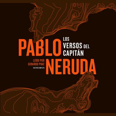 Los Versos del Capitán by Pablo Neruda audiobook