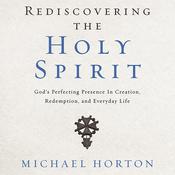 Rediscovering the Holy Spirit by  Michael Horton audiobook