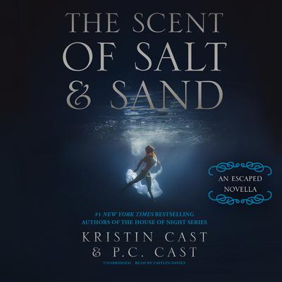 The Scent of Salt and Sand by Kristin Cast audiobook