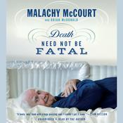 Death Need Not Be Fatal by  Malachy McCourt audiobook