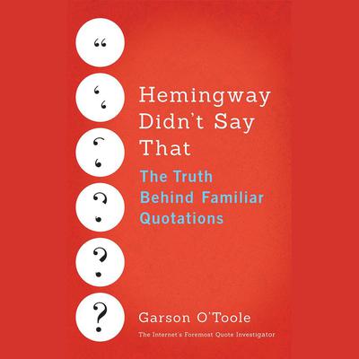 Hemingway Didn't Say That by Garson O'Toole audiobook