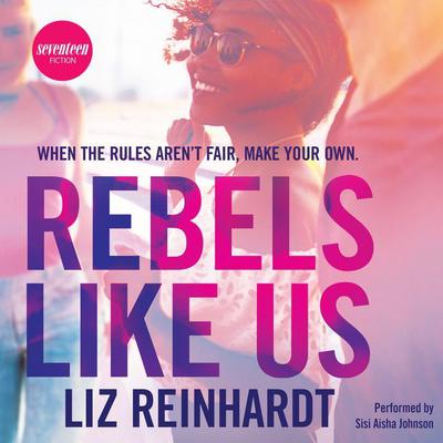 Rebels like Us by Liz Reinhardt audiobook