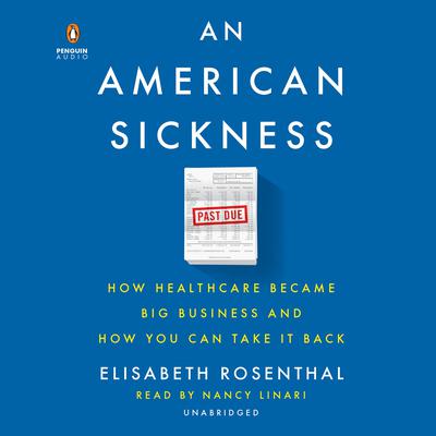An American Sickness by Elisabeth Rosenthal audiobook