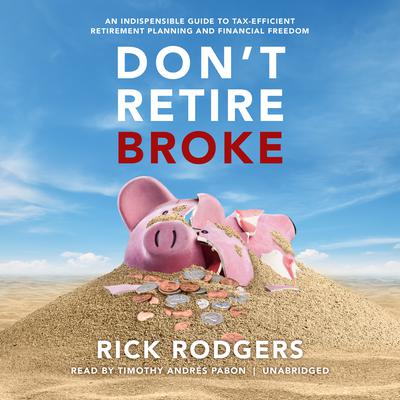 Don’t Retire Broke by Rick Rodgers audiobook