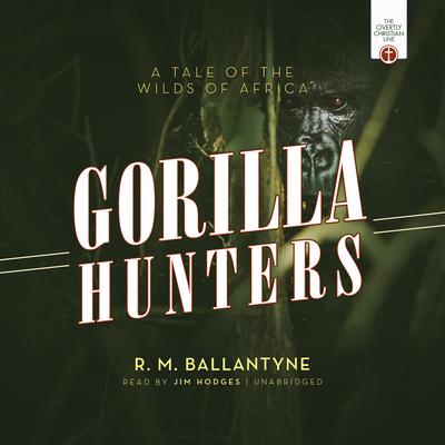 The Gorilla Hunters by R. M. Ballantyne audiobook