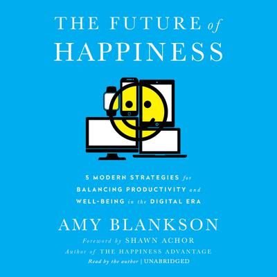 The Future of Happiness by Amy Blankson audiobook