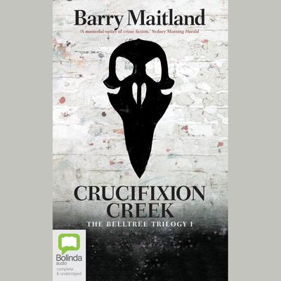 Crucifixion Creek by Barry Maitland audiobook