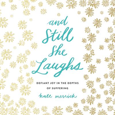 And Still She Laughs by Kate Merrick audiobook
