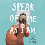 Speak of Me As I Am by  Sonia Belasco audiobook