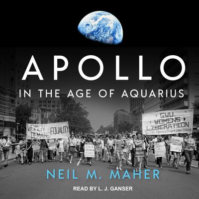 Apollo in the Age of Aquarius by Neil M. Maher audiobook