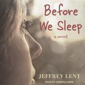 Before We Sleep by  Jeffrey Lent audiobook
