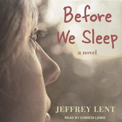 Before We Sleep by Jeffrey Lent audiobook