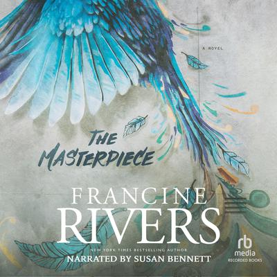 The Masterpiece by Francine Rivers audiobook