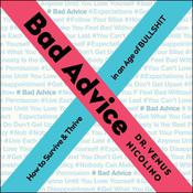 Bad Advice by  Dr. Venus Nicolino audiobook