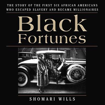 Black Fortunes by Shomari Wills audiobook