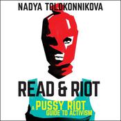Read & Riot by  Nadya Tolokonnikova audiobook