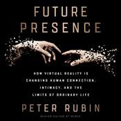 Future Presence by  Peter Rubin audiobook