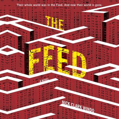 The Feed by Nick Clark Windo audiobook