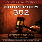 Courtroom 302 by  Steve Bogira audiobook