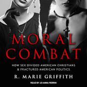 Moral Combat by  R. Marie Griffith audiobook