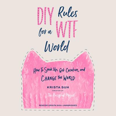 DIY Rules for a WTF World by Krista Suh audiobook