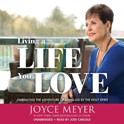 Living a Life You Love by Joyce Meyer audiobook