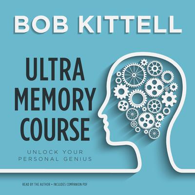 Ultra Memory Course by Bob Kittell audiobook