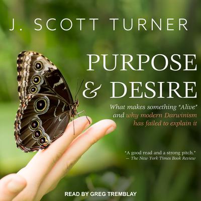 Purpose and Desire by J. Scott Turner audiobook
