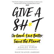 Give a Sh*t by  Ashlee Piper audiobook