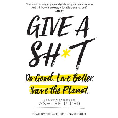 Give a Sh*t by Ashlee Piper audiobook