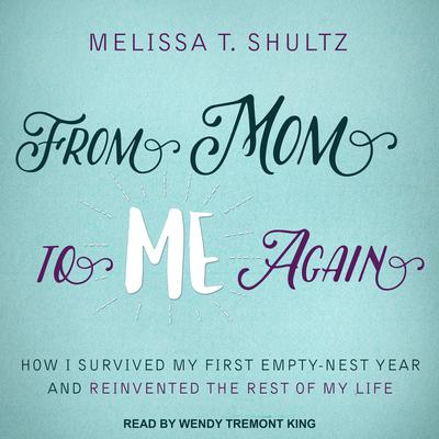 From Mom to Me Again by Melissa T. Shultz audiobook