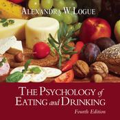 The Psychology of Eating and Drinking Fourth Edition by  Alexandra W. Logue audiobook