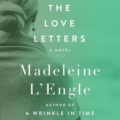 The Love Letters by Madeleine L’Engle audiobook