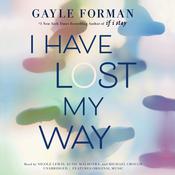 I Have Lost My Way by  Gayle Forman audiobook