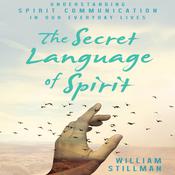 The Secret Language of Spirit by  William Stillman audiobook